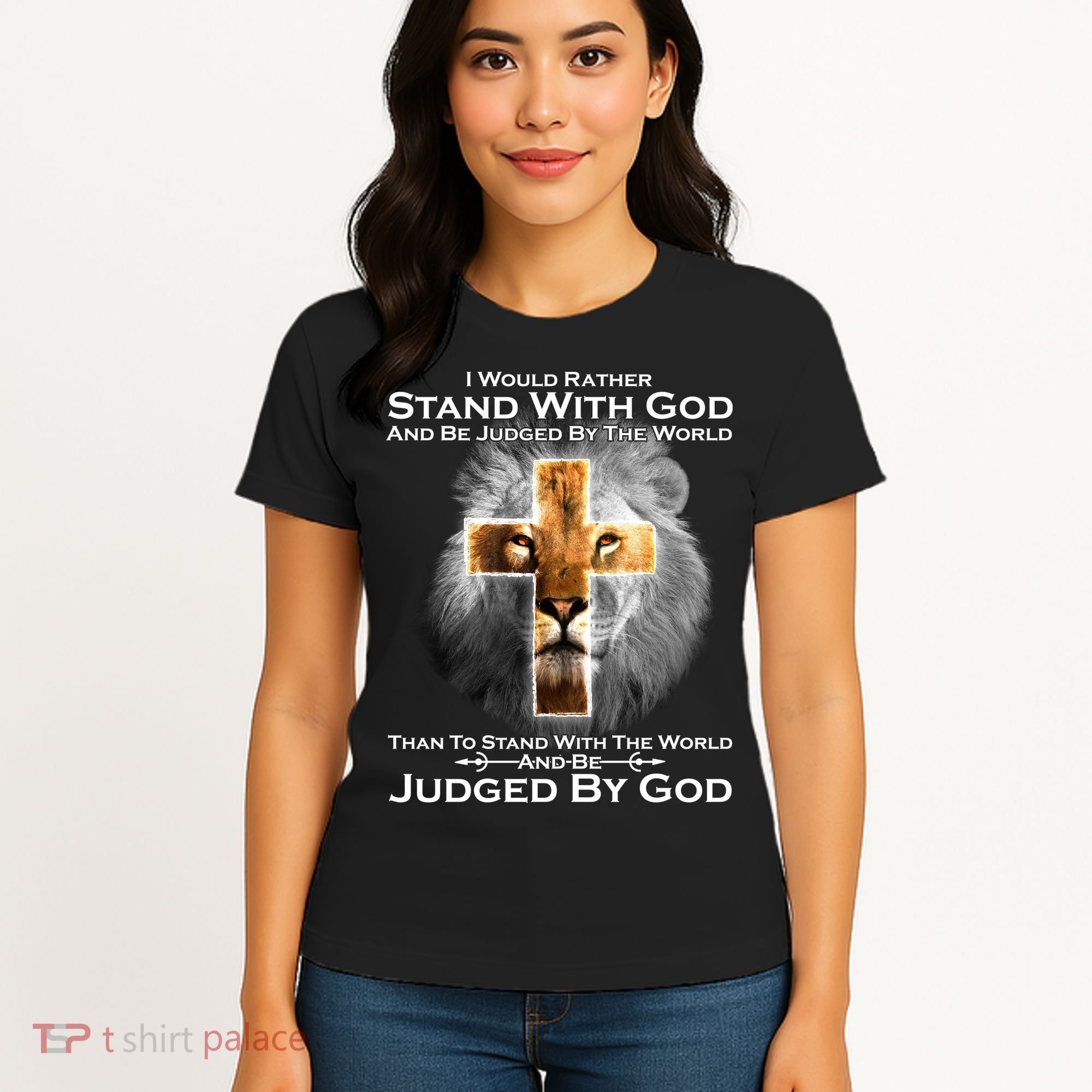 I Rather Stand With God And Be Judge By The World Women's T-Shirt