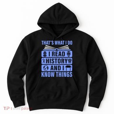 I Read History And I Know Things Funny Hoodie