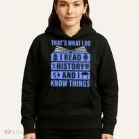 I Read History And I Know Things Funny Hoodie thumb 5
