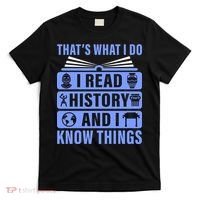 I Read History And I Know Things Funny T-Shirt thumb 0