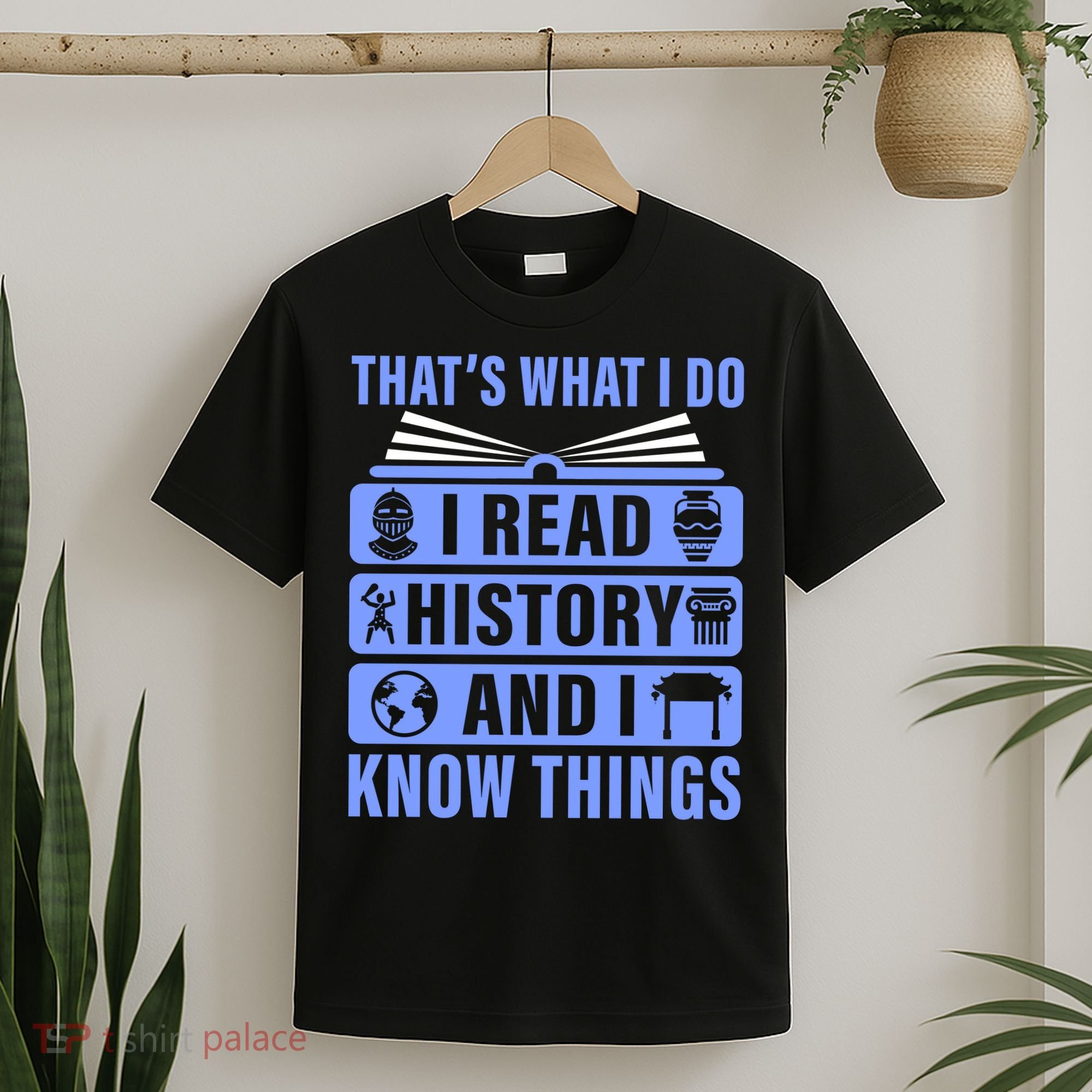 I Read History And I Know Things Funny T-Shirt