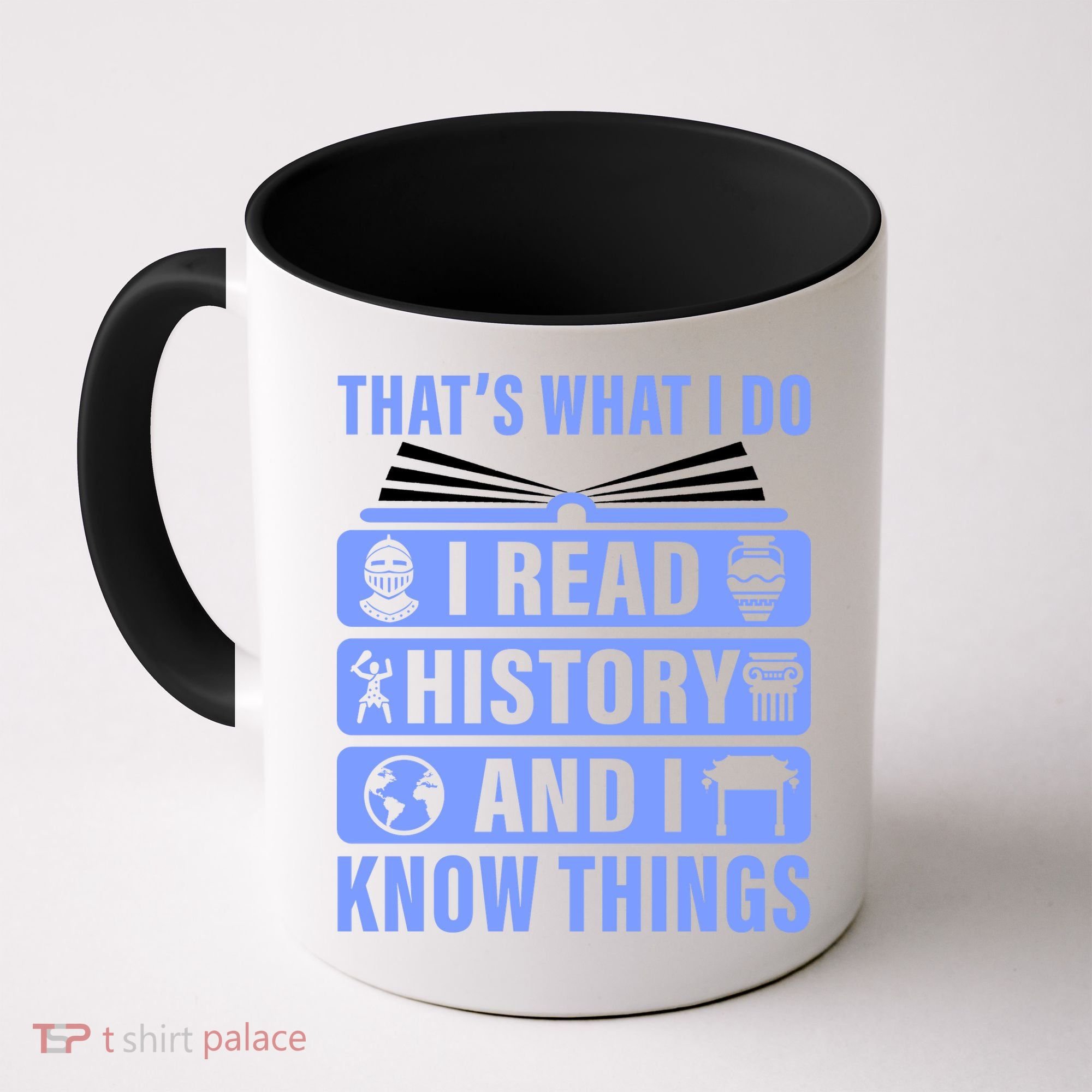 I Read History And I Know Things Funny Coffee Mug