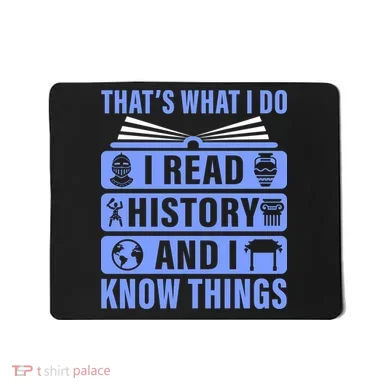 I Read History And I Know Things Funny Mousepad