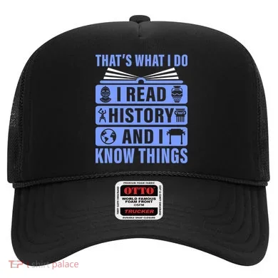 I Read History And I Know Things Funny Hat