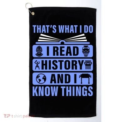 I Read History And I Know Things Funny Golf Towel