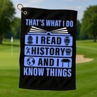 I Read History And I Know Things Funny Golf Towel thumb 1