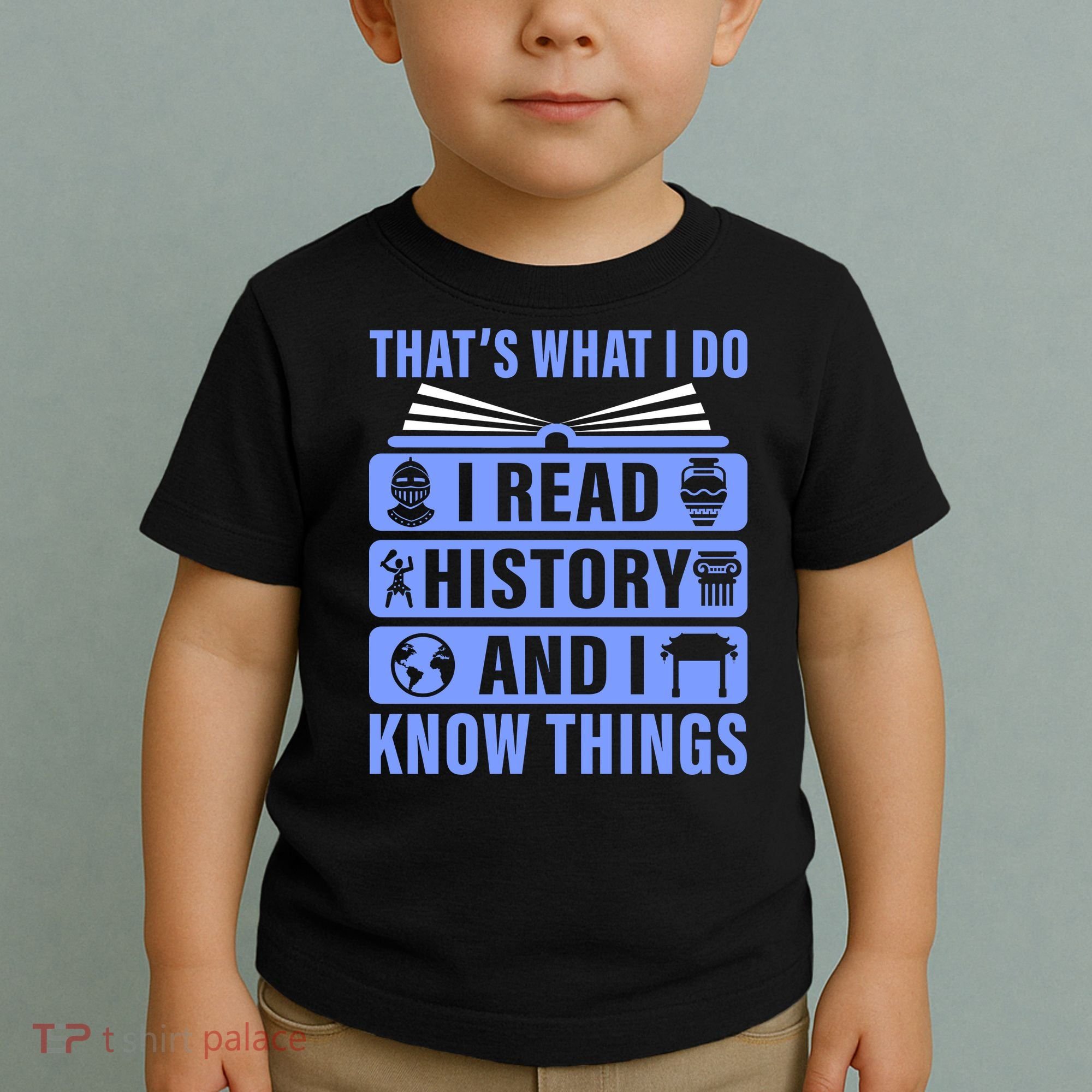 I Read History And I Know Things Funny Toddler T-Shirt