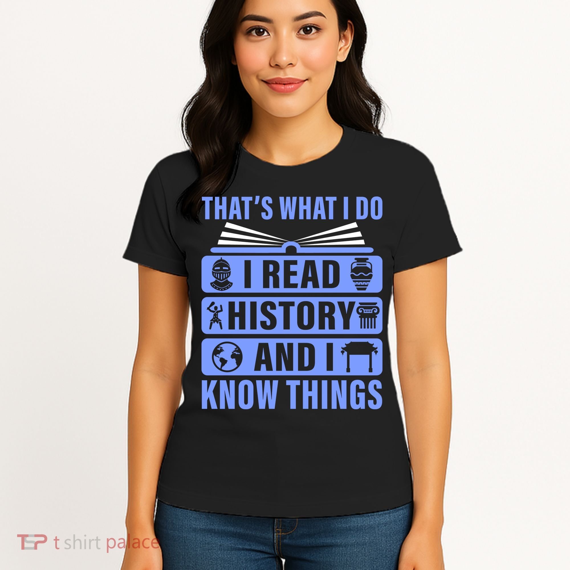 I Read History And I Know Things Funny Women's T-Shirt