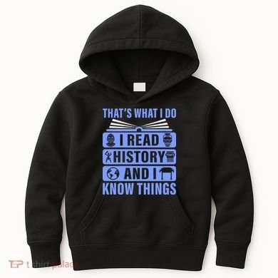 I Read History And I Know Things Funny Kids Hoodie