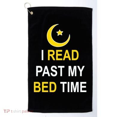 I Read Past My Bedtime Golf Towel