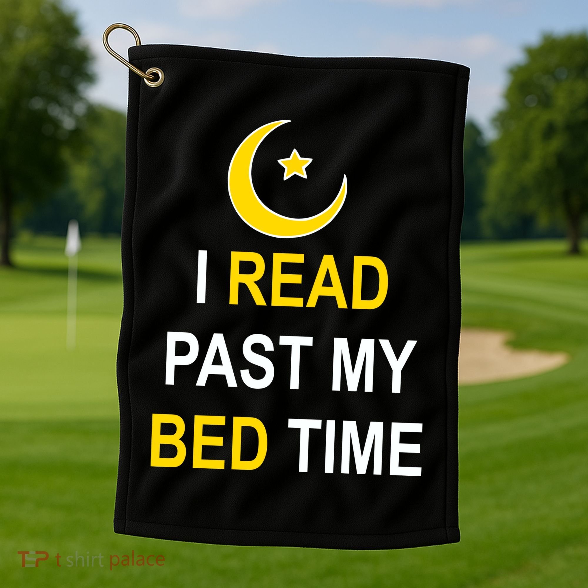 I Read Past My Bedtime Golf Towel