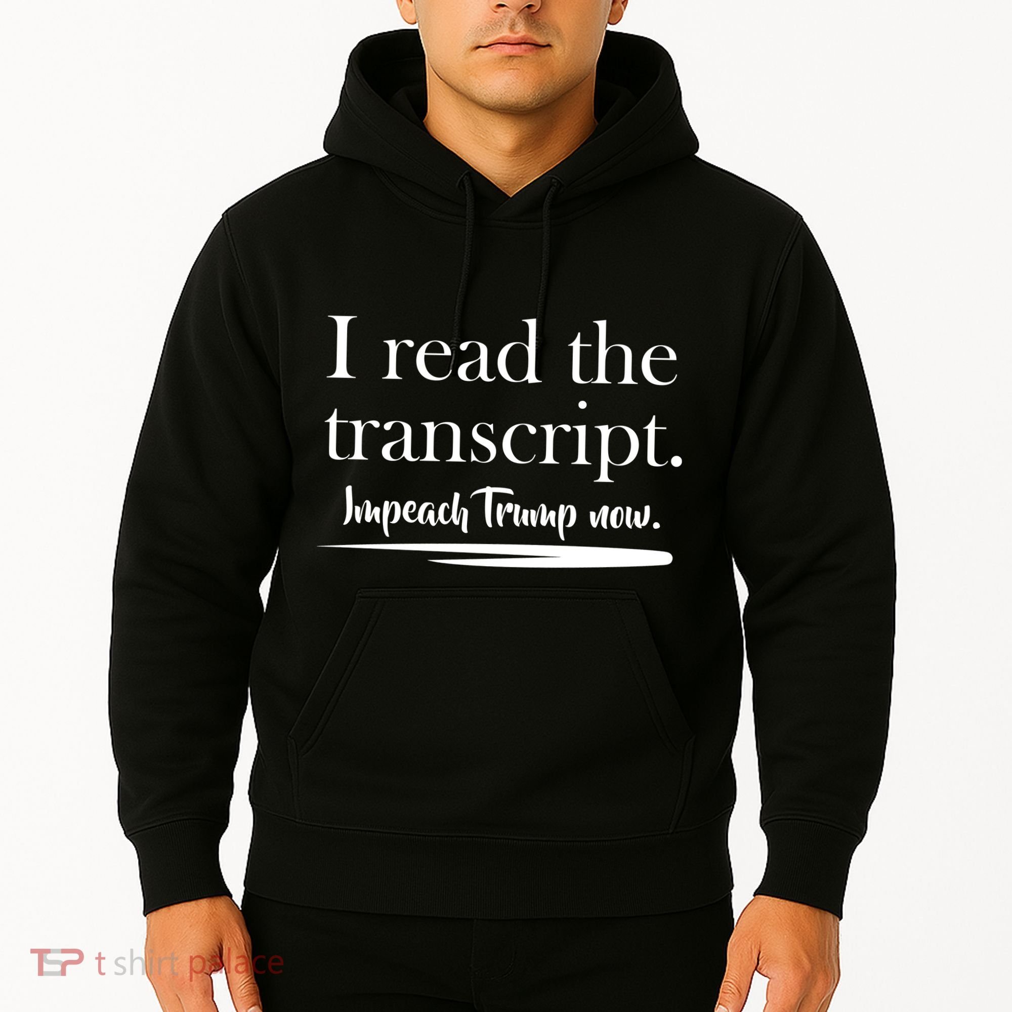 I Read The Transcript Impeach Trump Now Hoodie