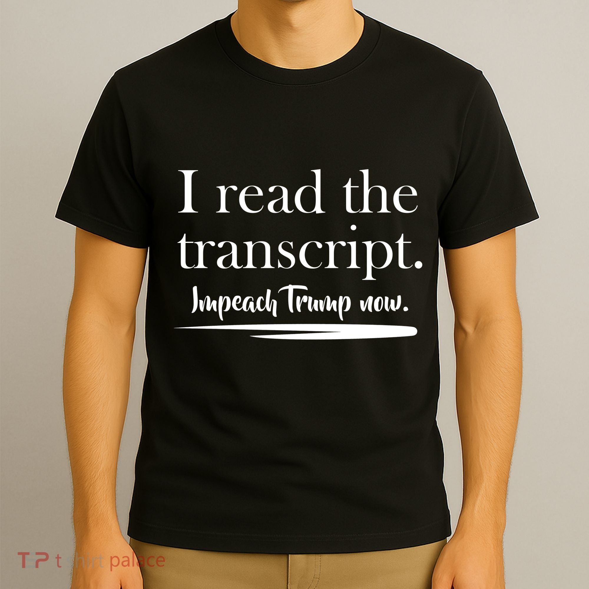 I Read The Transcript Impeach Trump Now T-Shirt