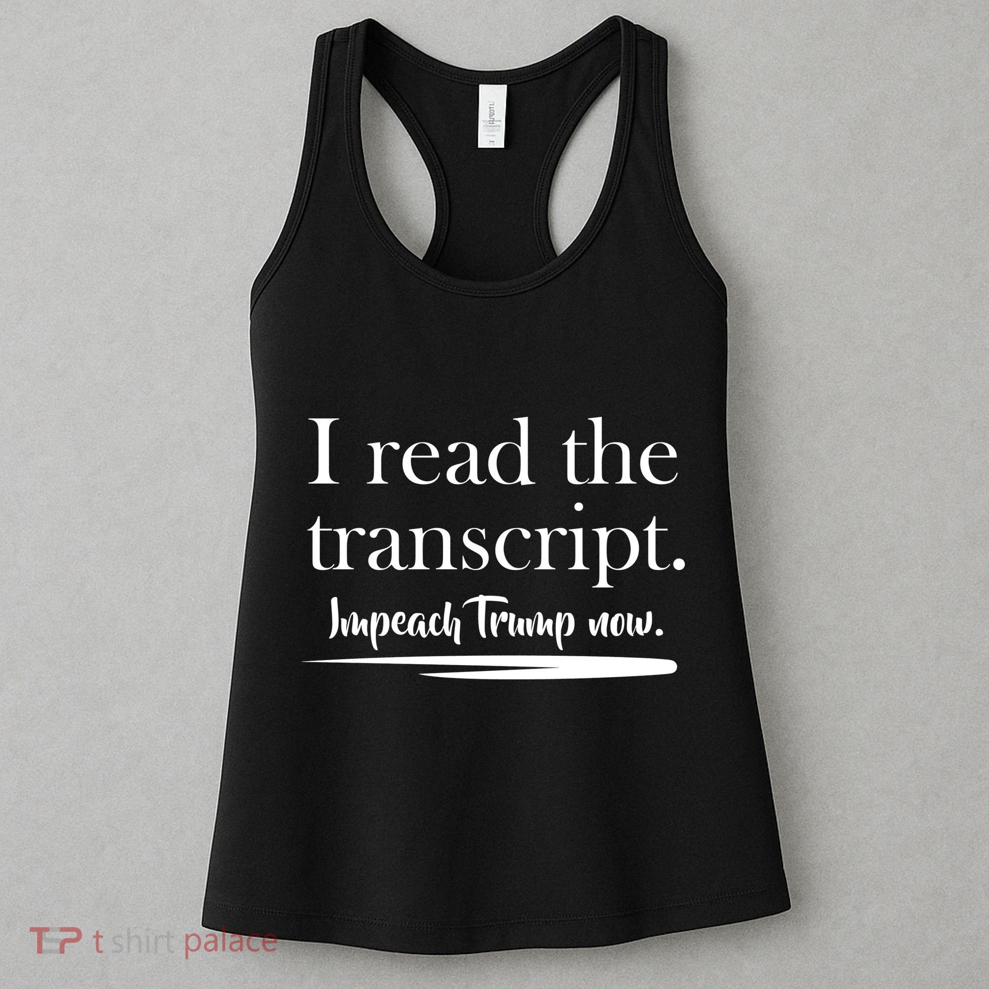 I Read The Transcript Impeach Trump Now Women's Tank Top