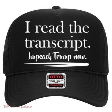 I Read The Transcript Impeach Trump Now Hat