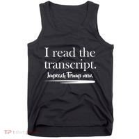 I Read The Transcript Impeach Trump Now Tank Top thumb 0