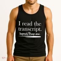 I Read The Transcript Impeach Trump Now Tank Top thumb 3