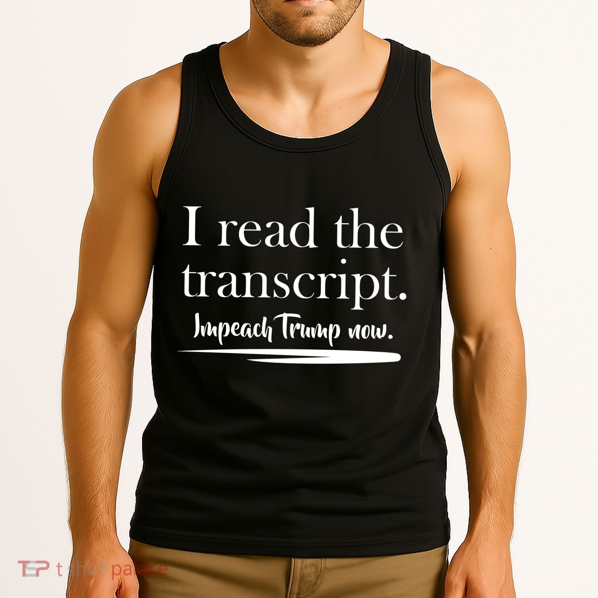 I Read The Transcript Impeach Trump Now Tank Top