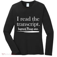 I Read The Transcript Impeach Trump Now Women's Long Sleeve Shirt thumb 0
