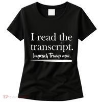 I Read The Transcript Impeach Trump Now Women's T-Shirt thumb 0