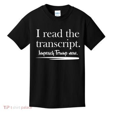 I Read The Transcript Impeach Trump Now Kids T-Shirt