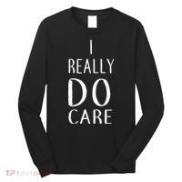 I Really Do Care Long Sleeve Shirt thumb 0