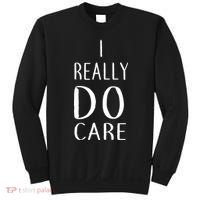 I Really Do Care Sweatshirt thumb 0