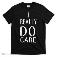 I Really Do Care T-Shirt thumb 0