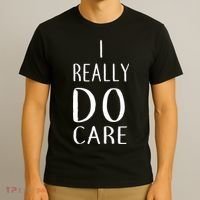 I Really Do Care T-Shirt thumb 3