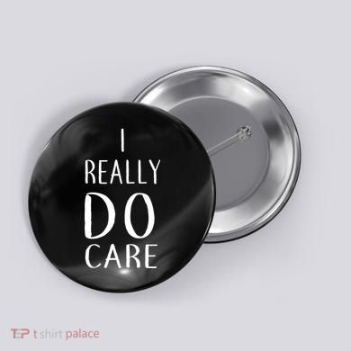 I Really Do Care Button