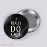 I Really Do Care Button