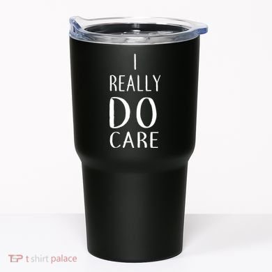 I Really Do Care Tumbler