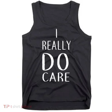 I Really Do Care Tank Top