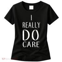 I Really Do Care Women's T-Shirt thumb 0