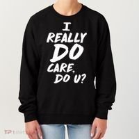 I Really Do Care, Do U? Women's Sweatshirt thumb 0