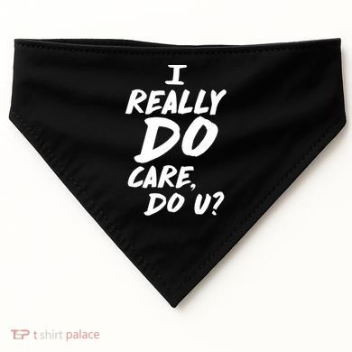 I Really Do Care, Do U? USA-Made Doggie Bandana