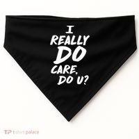 I Really Do Care, Do U? USA-Made Doggie Bandana thumb 0
