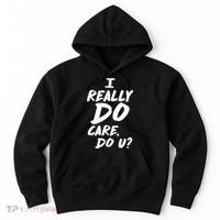 I Really Do Care, Do U? Hoodie thumb 0