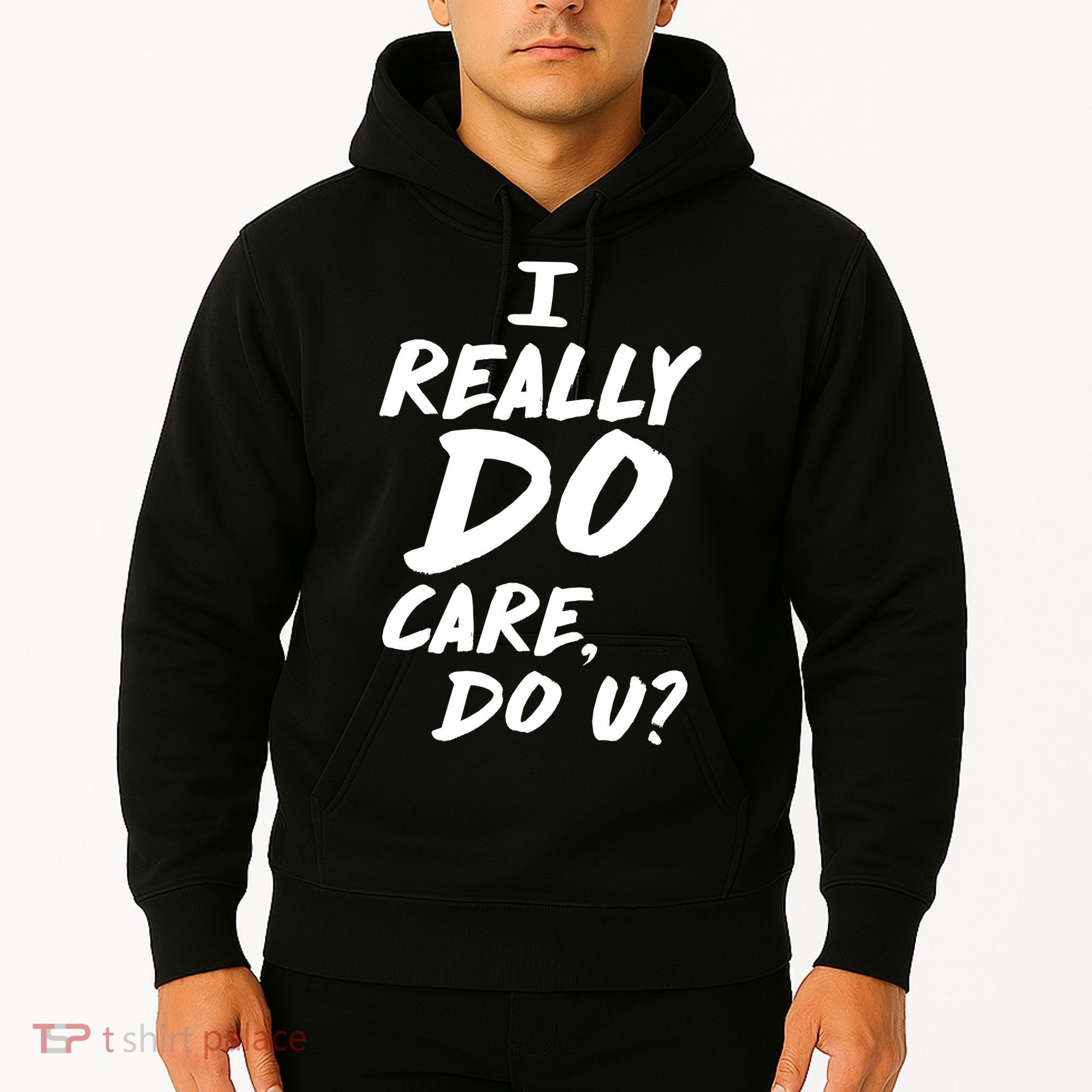 I Really Do Care, Do U? Hoodie