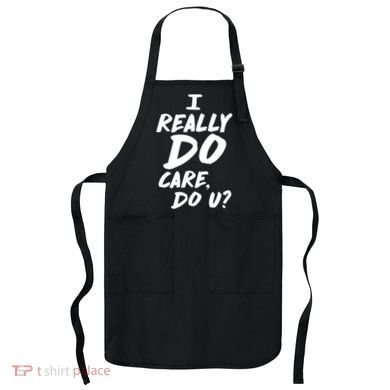I Really Do Care, Do U? Apron
