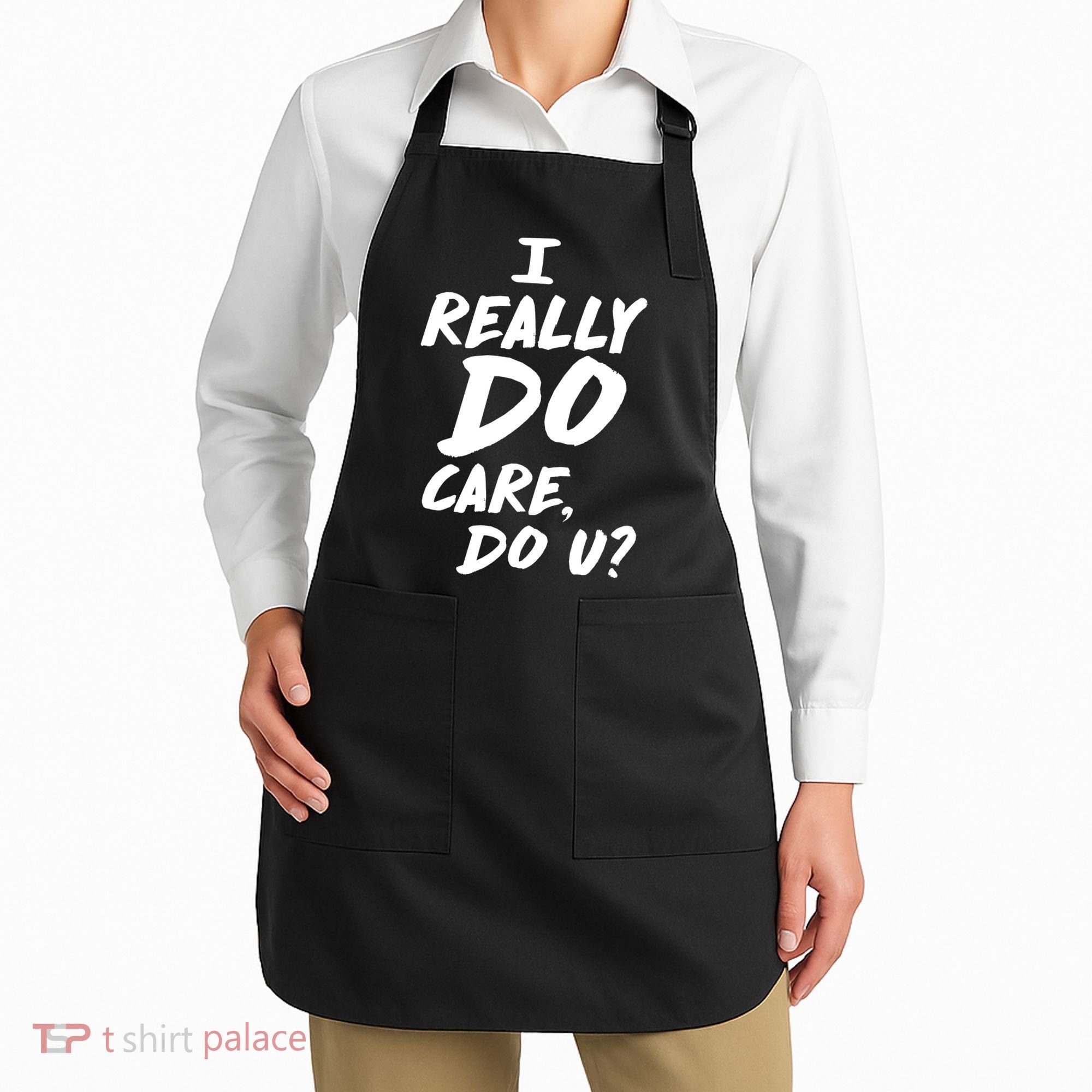 I Really Do Care, Do U? Apron