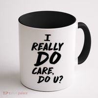 I Really Do Care, Do U? Coffee Mug thumb 1