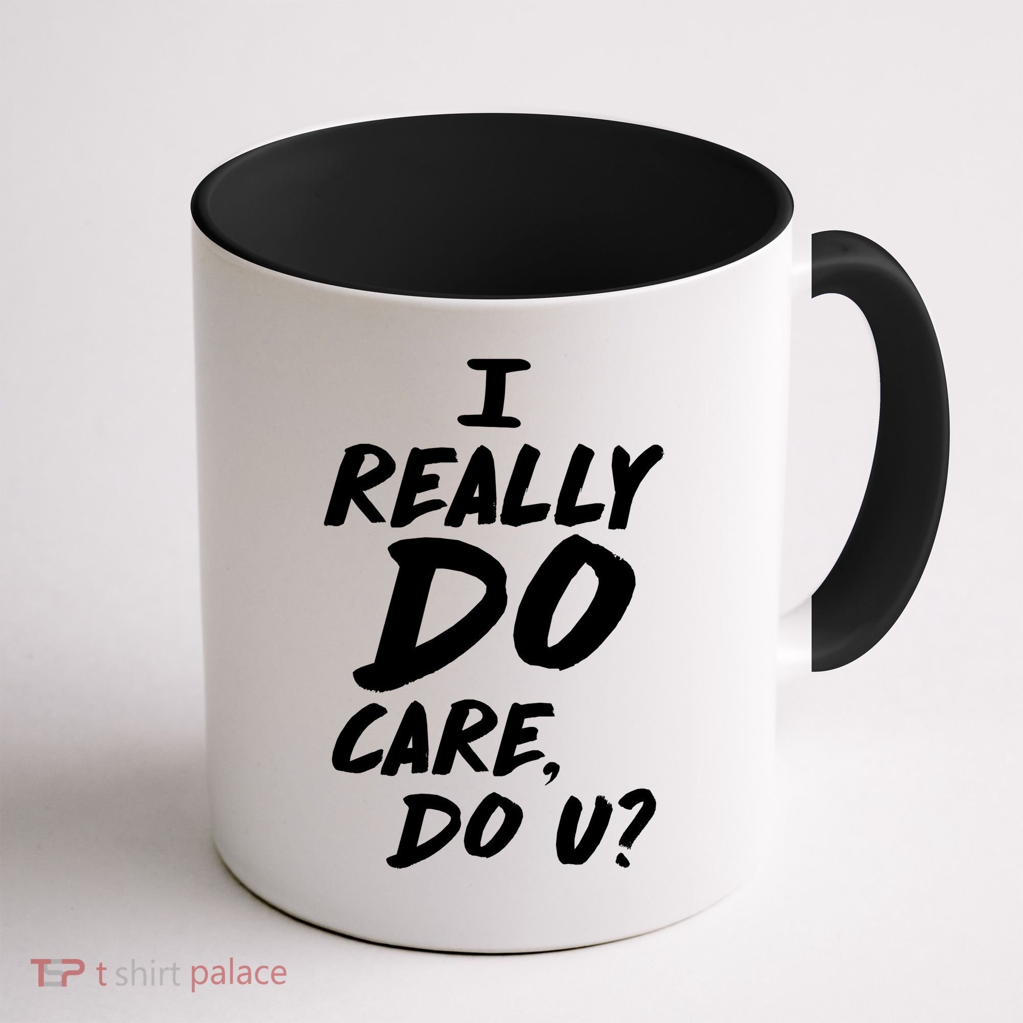 I Really Do Care, Do U? Coffee Mug