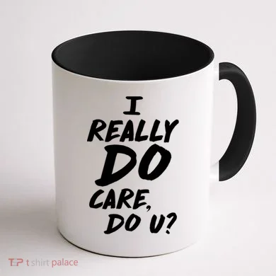 I Really Do Care, Do U? Coffee Mug back