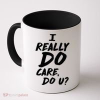 I Really Do Care, Do U? Coffee Mug thumb 0