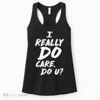 I Really Do Care, Do U? Women's Tank Top thumb 0