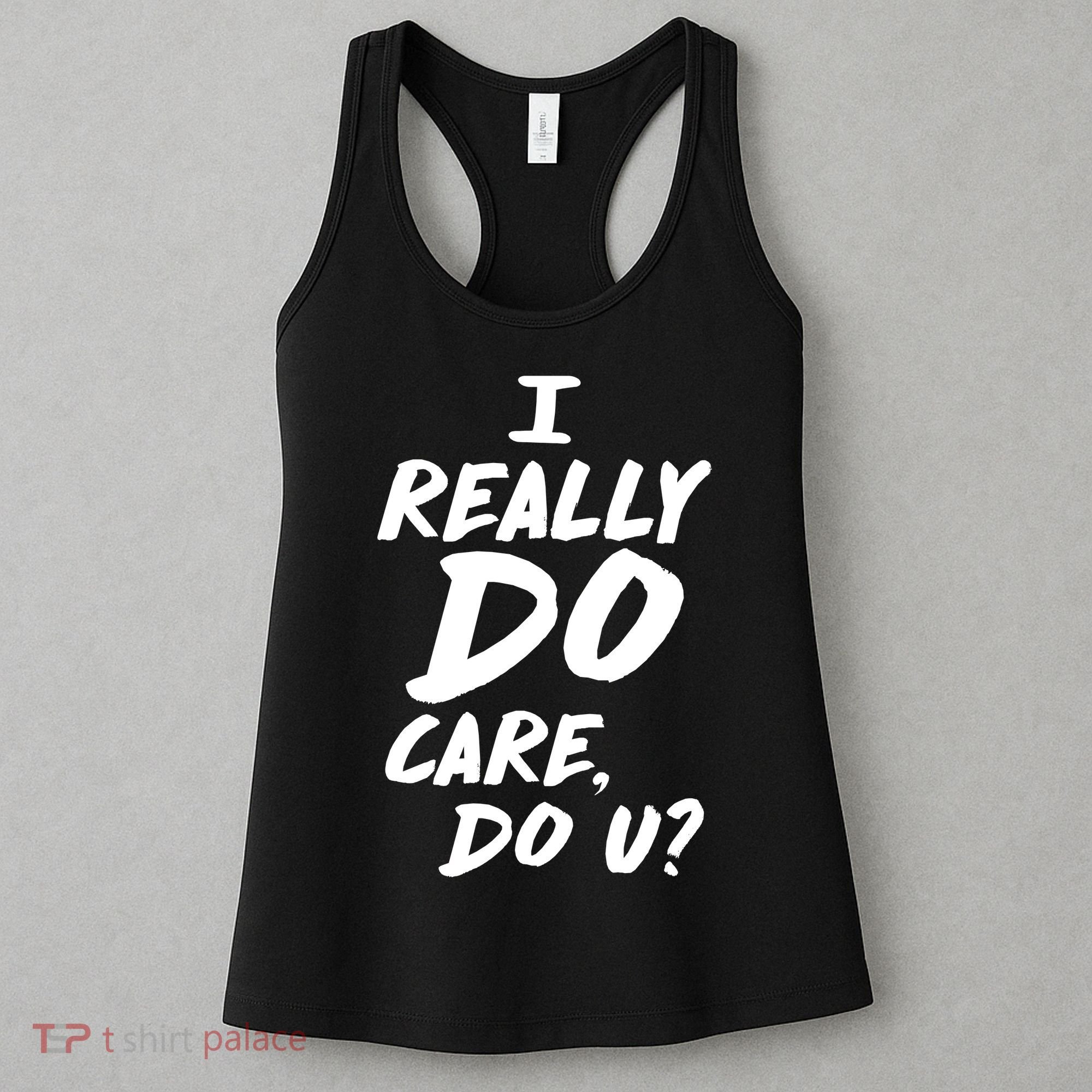I Really Do Care, Do U? Women's Tank Top