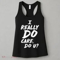 I Really Do Care, Do U? Women's Tank Top thumb 3