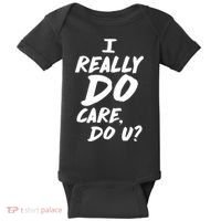 I Really Do Care, Do U? Baby Bodysuit thumb 0