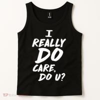 I Really Do Care, Do U? Tank Top thumb 2